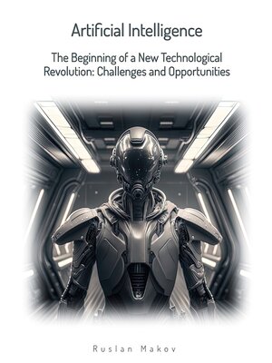 cover image of Artificial Intelligence. the Beginning of a New Technological Revolution